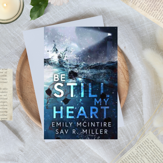 Be Still My Heart by Emily McIntire & Sav R Miller