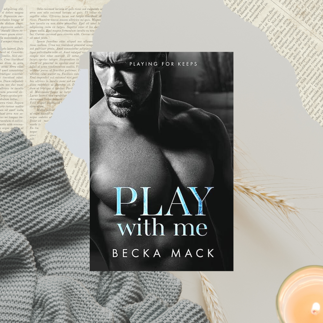 Play With Me (Playing for Keeps #2) by Becka Mack - Indie Edition